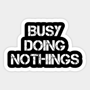 Busy Doing Nothing Busy Doing Nothing Sticker